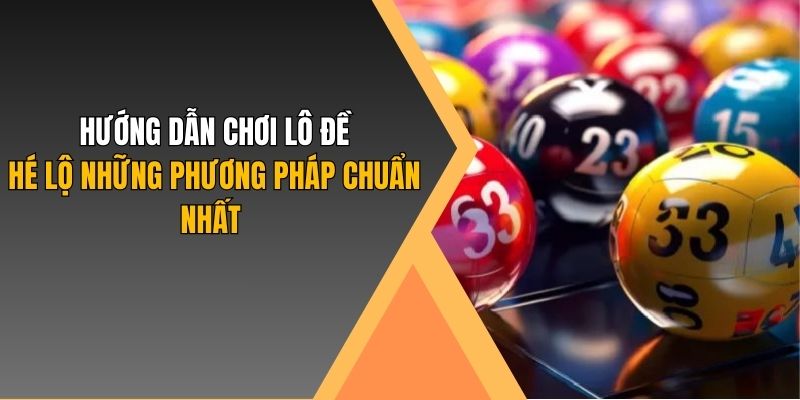 Hướng dẫn chơi lô đề