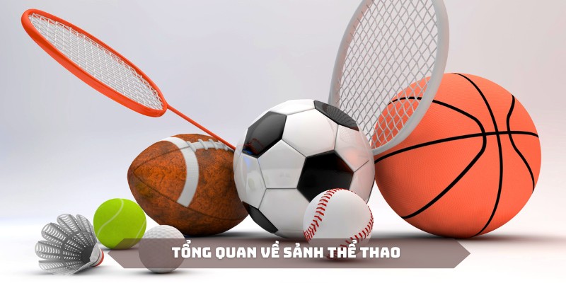 Thể thao là sảnh game có dịch vụ vượt trội